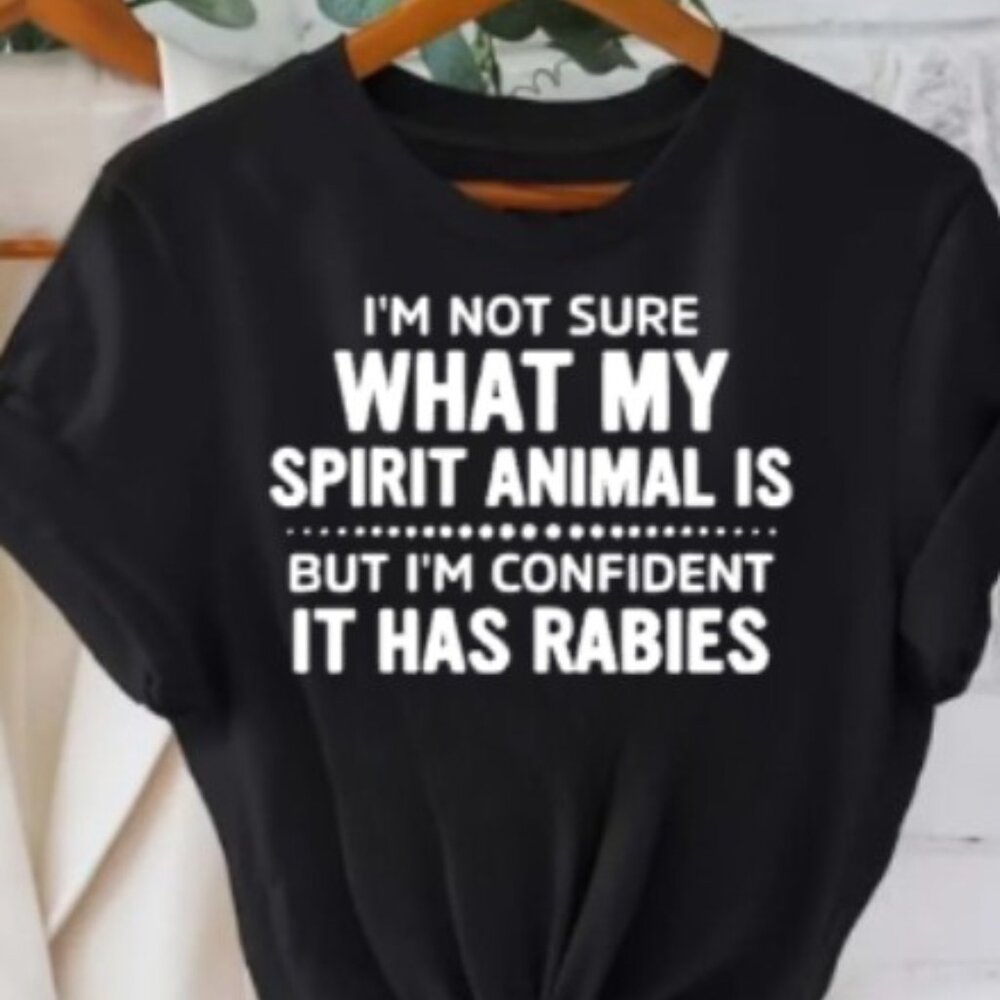 Unisex I'm Not Sure What My Spirit Animal Is crew neck t-shirt